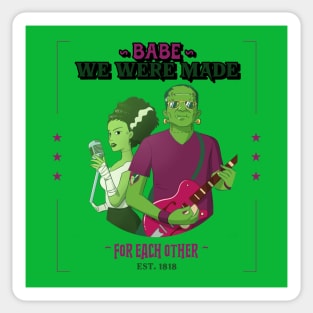 “Babe We We’re Made For Each Other” Frankenstein’s Monsters Musicians Duet Sticker